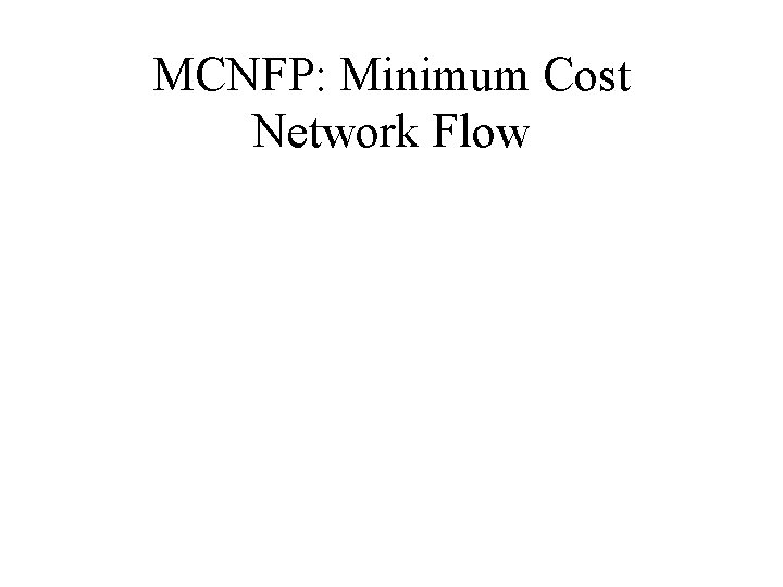 MCNFP: Minimum Cost Network Flow 