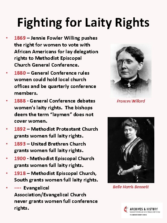 Fighting for Laity Rights • • 1869 – Jennie Fowler Willing pushes the right