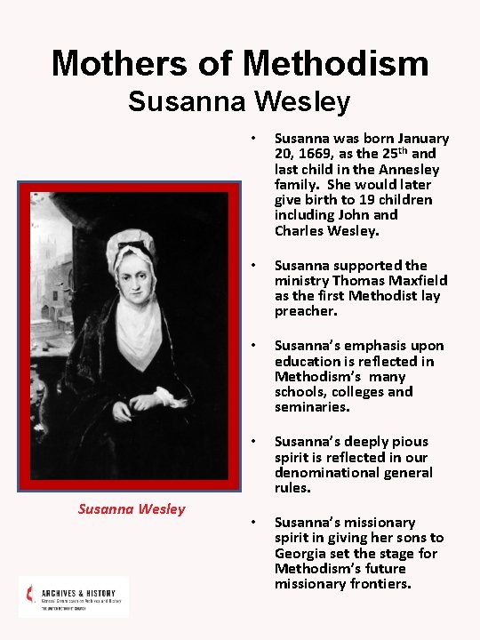 Mothers of Methodism Susanna Wesley • Susanna was born January 20, 1669, as the