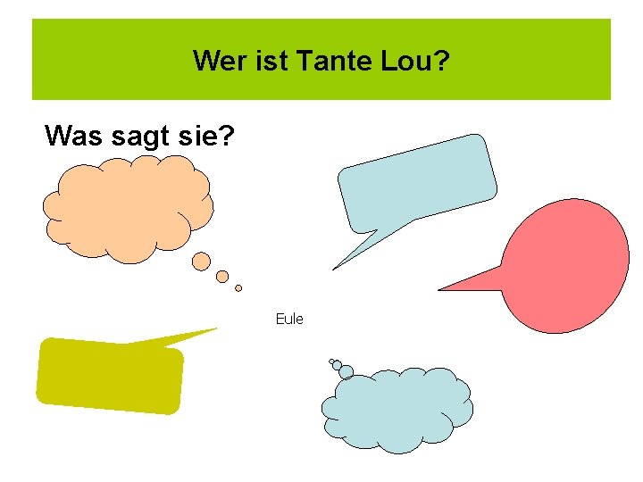 Wer ist Tante Lou? Was sagt sie? Eule 