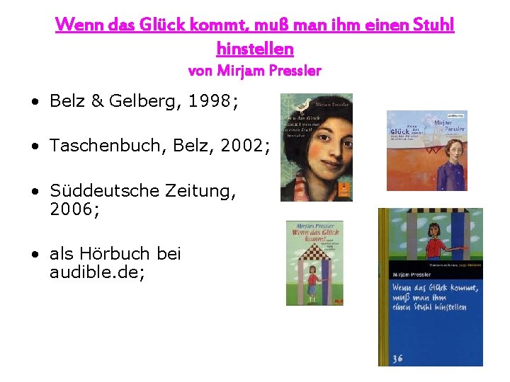 Wenn das Glück kommt, muß man ihm einen Stuhl hinstellen von Mirjam Pressler •