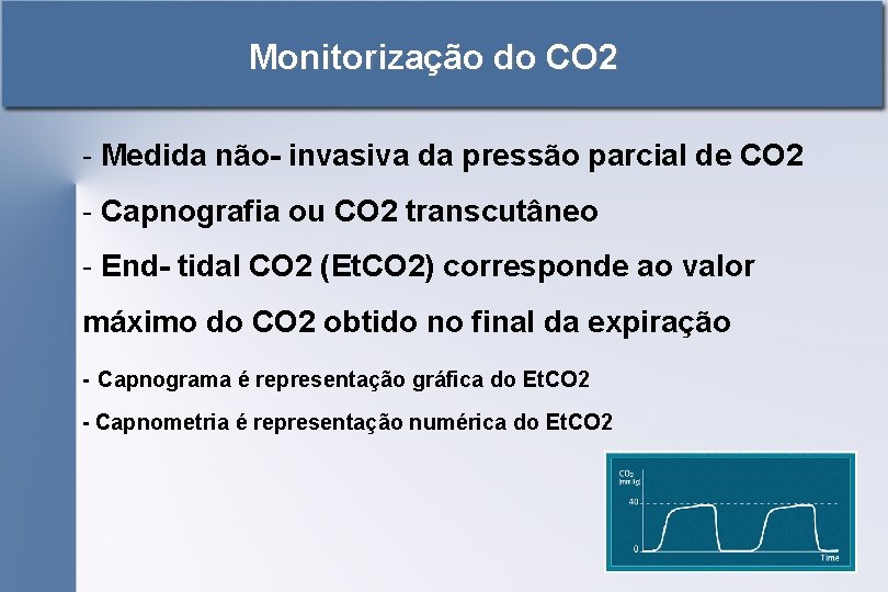 Monitorização do CO 2 - Medida não- invasiva da pressão parcial de CO 2
