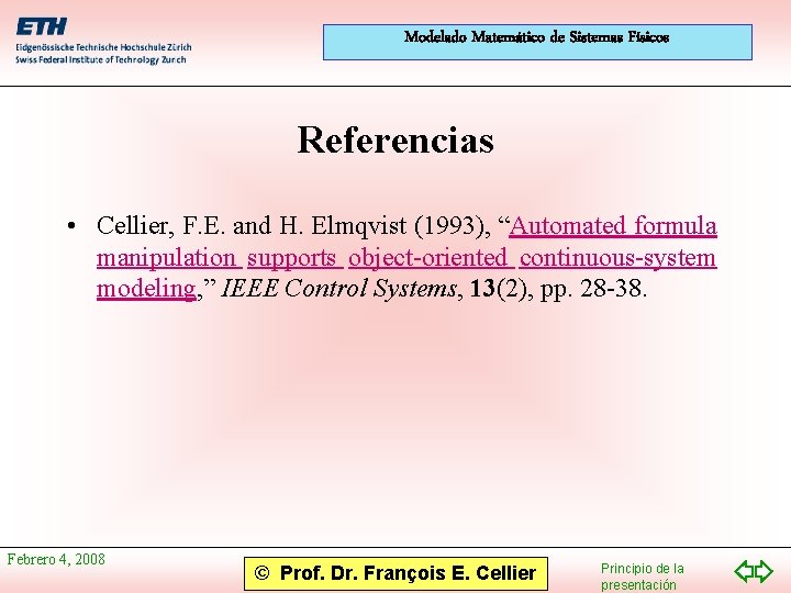 Modelado Matemático de Sistemas Físicos Referencias • Cellier, F. E. and H. Elmqvist (1993),