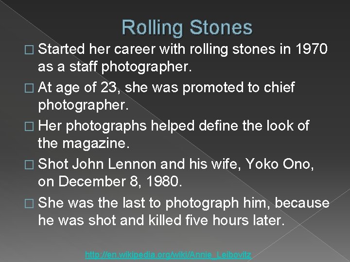 Rolling Stones � Started her career with rolling stones in 1970 as a staff