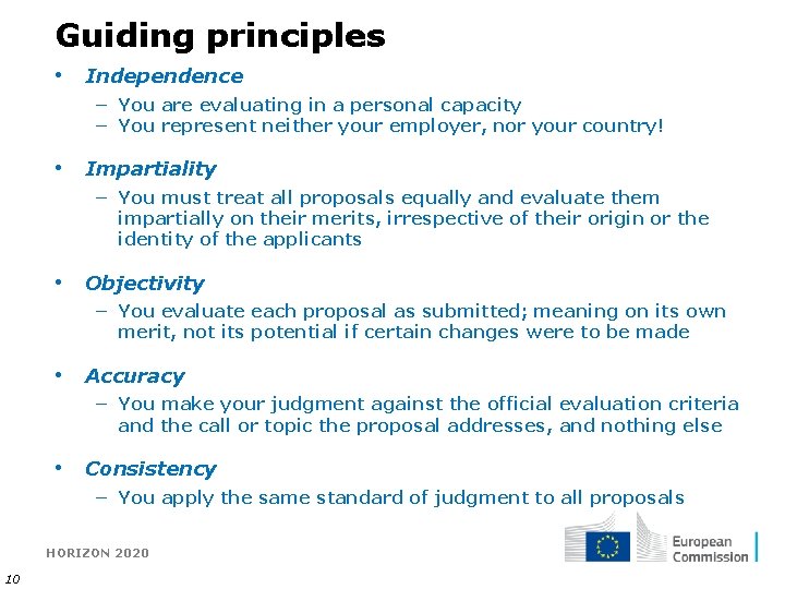 Guiding principles • Independence − You are evaluating in a personal capacity − You