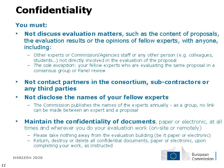 Confidentiality You must: • Not discuss evaluation matters, such as the content of proposals,