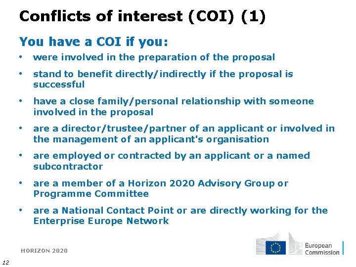 Conflicts of interest (COI) (1) You have a COI if you: • were involved