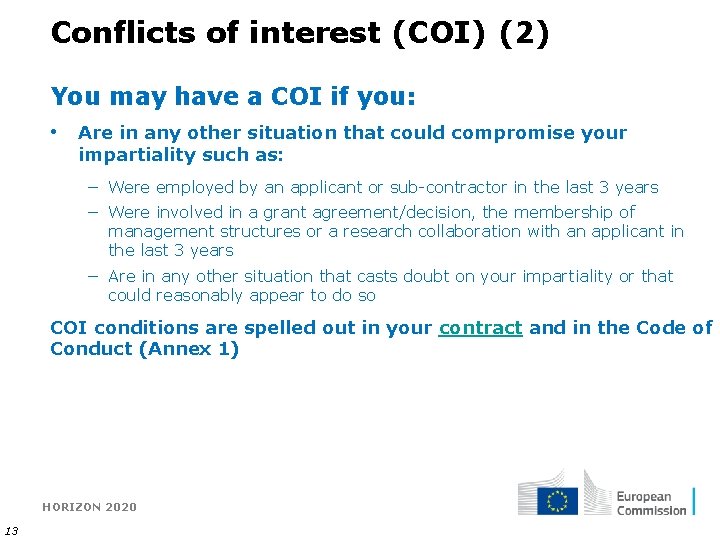 Conflicts of interest (COI) (2) You may have a COI if you: • Are