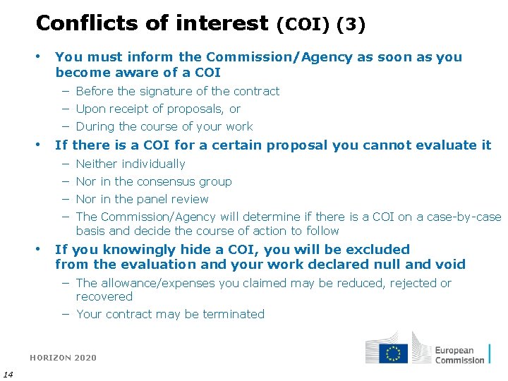 Conflicts of interest (COI) (3) • You must inform the Commission/Agency as soon as