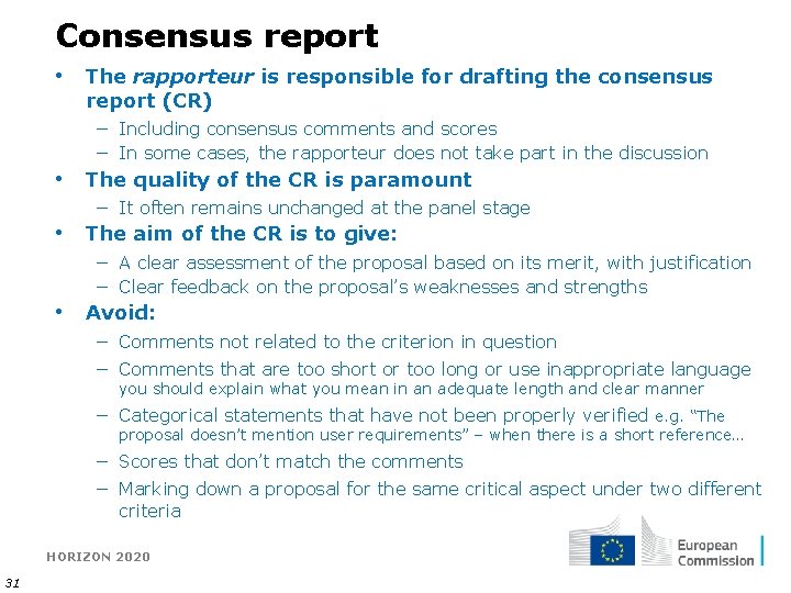 Consensus report • The rapporteur is responsible for drafting the consensus report (CR) −