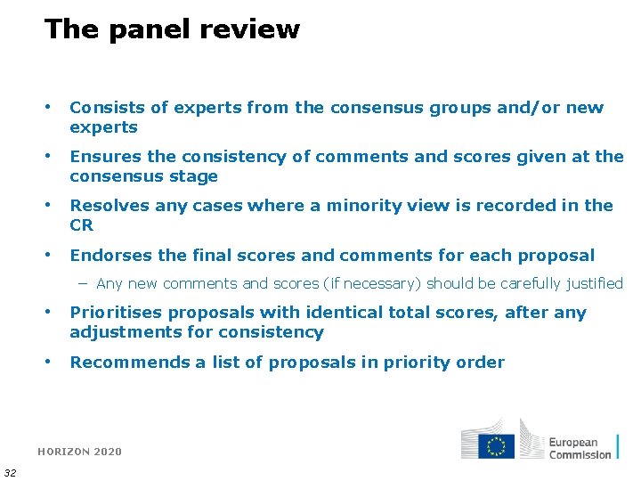 The panel review • Consists of experts from the consensus groups and/or new experts