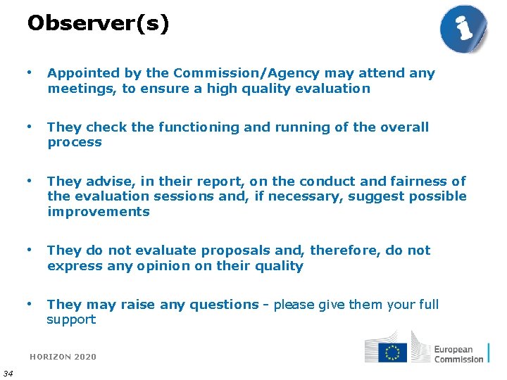 Observer(s) • Appointed by the Commission/Agency may attend any meetings, to ensure a high