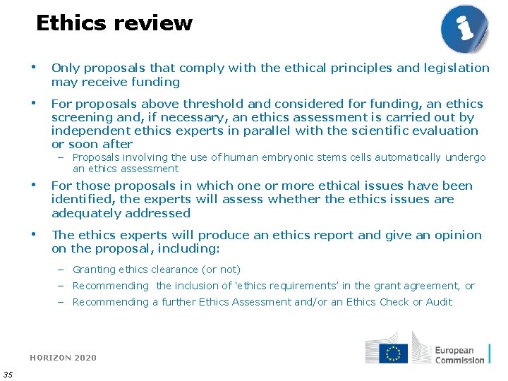 Ethics review • Only proposals that comply with the ethical principles and legislation may
