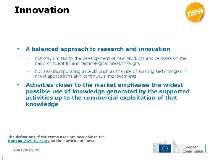 Innovation • A balanced approach to research and innovation − not only limited to