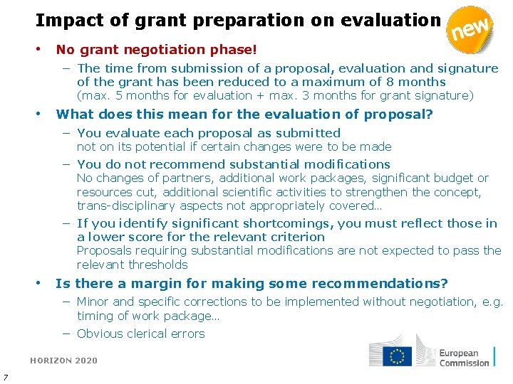 Impact of grant preparation on evaluation • No grant negotiation phase! − The time