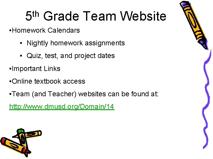 5 th Grade Team Website • Homework Calendars • Nightly homework assignments • Quiz,