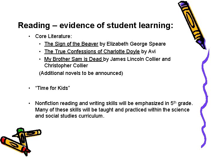 Reading – evidence of student learning: • Core Literature: • The Sign of the