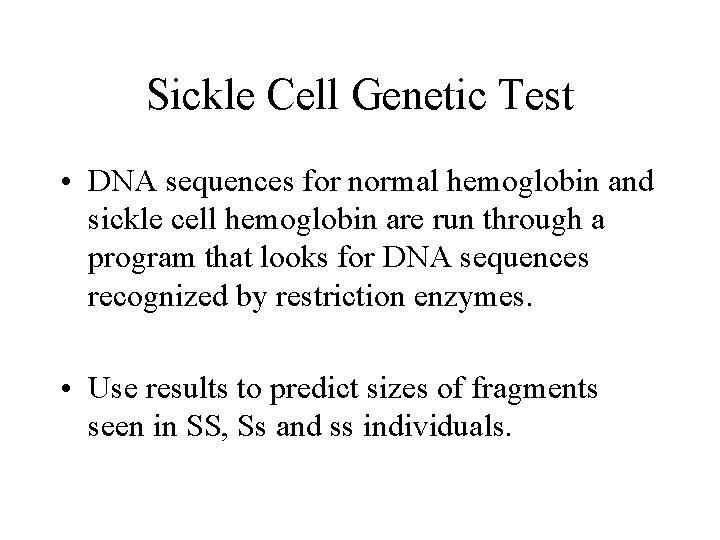Sickle Cell Genetic Test • DNA sequences for normal hemoglobin and sickle cell hemoglobin