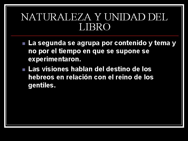 NATURALEZA Y UNIDAD DEL LIBRO n n La segunda se agrupa por contenido y NATURALEZA Y UNIDAD DEL LIBRO n n La segunda se agrupa por contenido y