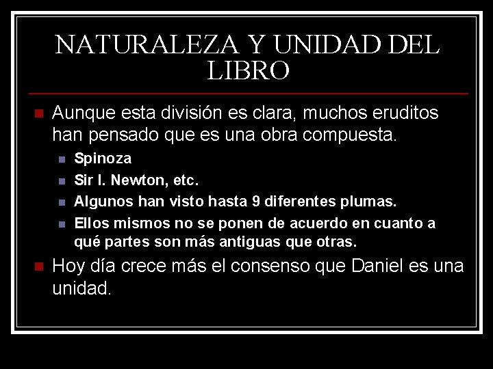 NATURALEZA Y UNIDAD DEL LIBRO n Aunque esta división es clara, muchos eruditos han NATURALEZA Y UNIDAD DEL LIBRO n Aunque esta división es clara, muchos eruditos han