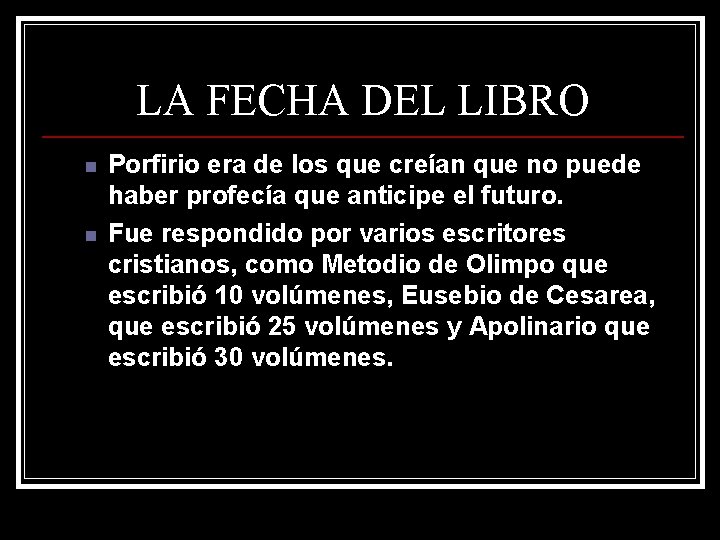 LA FECHA DEL LIBRO n n Porfirio era de los que creían que no LA FECHA DEL LIBRO n n Porfirio era de los que creían que no