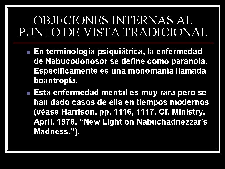 OBJECIONES INTERNAS AL PUNTO DE VISTA TRADICIONAL n n En terminología psiquiátrica, la enfermedad OBJECIONES INTERNAS AL PUNTO DE VISTA TRADICIONAL n n En terminología psiquiátrica, la enfermedad
