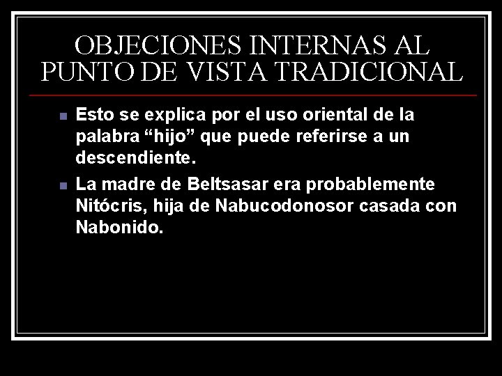 OBJECIONES INTERNAS AL PUNTO DE VISTA TRADICIONAL n n Esto se explica por el OBJECIONES INTERNAS AL PUNTO DE VISTA TRADICIONAL n n Esto se explica por el