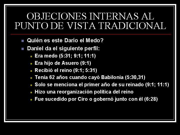 OBJECIONES INTERNAS AL PUNTO DE VISTA TRADICIONAL n n Quién es este Darío el OBJECIONES INTERNAS AL PUNTO DE VISTA TRADICIONAL n n Quién es este Darío el