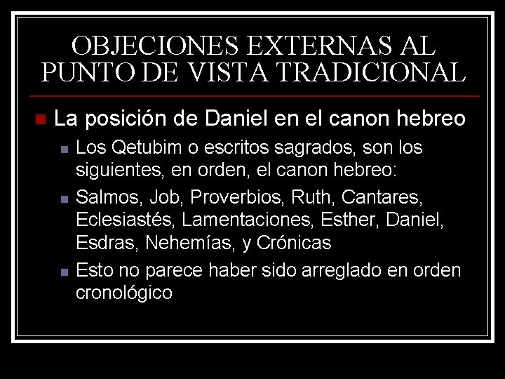OBJECIONES EXTERNAS AL PUNTO DE VISTA TRADICIONAL n La posición de Daniel en el OBJECIONES EXTERNAS AL PUNTO DE VISTA TRADICIONAL n La posición de Daniel en el