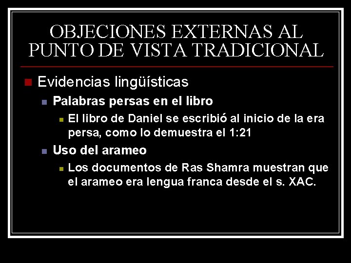OBJECIONES EXTERNAS AL PUNTO DE VISTA TRADICIONAL n Evidencias lingüísticas n Palabras persas en OBJECIONES EXTERNAS AL PUNTO DE VISTA TRADICIONAL n Evidencias lingüísticas n Palabras persas en