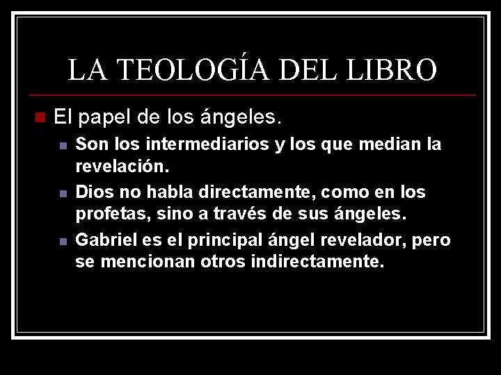 LA TEOLOGÍA DEL LIBRO n El papel de los ángeles. n n n Son LA TEOLOGÍA DEL LIBRO n El papel de los ángeles. n n n Son