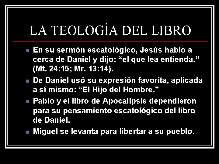 LA TEOLOGÍA DEL LIBRO n n En su sermón escatológico, Jesús hablo a cerca LA TEOLOGÍA DEL LIBRO n n En su sermón escatológico, Jesús hablo a cerca