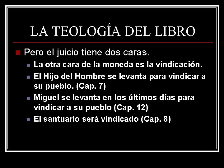 LA TEOLOGÍA DEL LIBRO n Pero el juicio tiene dos caras. n n La LA TEOLOGÍA DEL LIBRO n Pero el juicio tiene dos caras. n n La