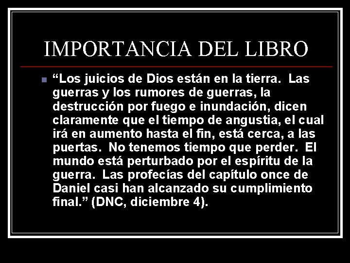 IMPORTANCIA DEL LIBRO n “Los juicios de Dios están en la tierra. Las guerras IMPORTANCIA DEL LIBRO n “Los juicios de Dios están en la tierra. Las guerras