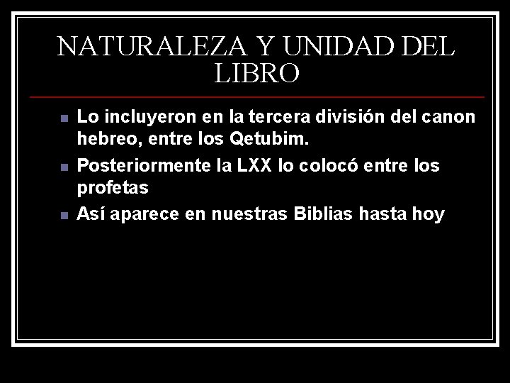 NATURALEZA Y UNIDAD DEL LIBRO n n n Lo incluyeron en la tercera división NATURALEZA Y UNIDAD DEL LIBRO n n n Lo incluyeron en la tercera división