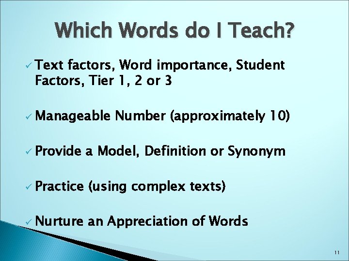 Which Words do I Teach? ü Text factors, Word importance, Student Factors, Tier 1,