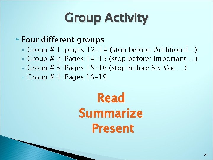 Group Activity Four different groups ◦ ◦ Group # # 1: 2: 3: 4: