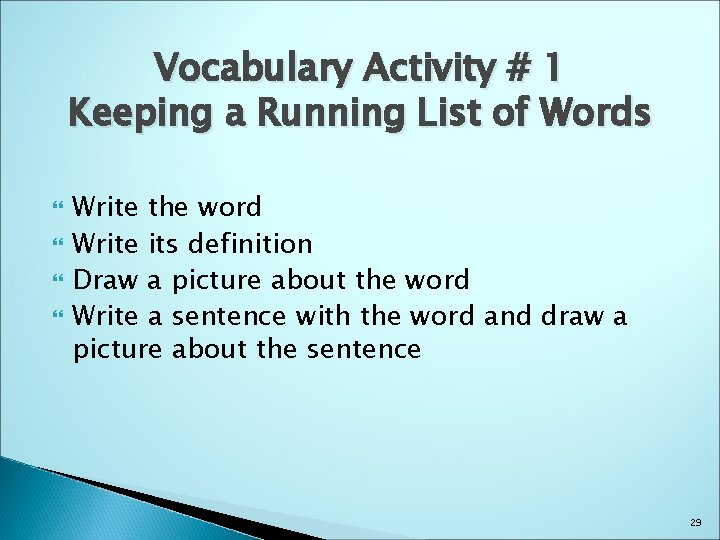 Vocabulary Activity # 1 Keeping a Running List of Words Write the word Write