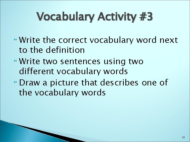 Vocabulary Activity #3 Write the correct vocabulary word next to the definition Write two