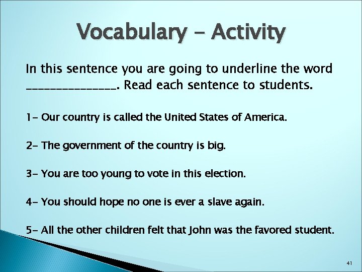 Vocabulary - Activity In this sentence you are going to underline the word ________.