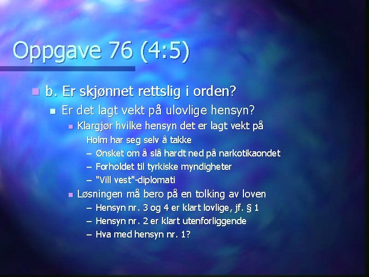 Oppgave 76 (4: 5) n b. Er skjønnet rettslig i orden? n Er det