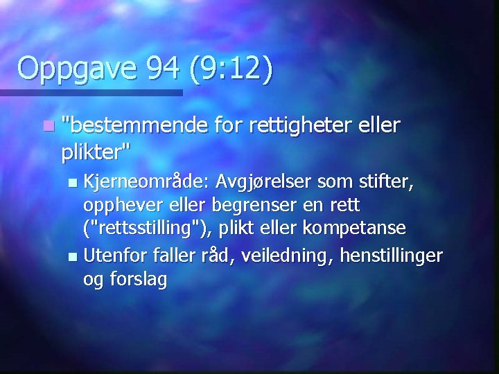 Oppgave 94 (9: 12) n "bestemmende plikter" for rettigheter eller Kjerneområde: Avgjørelser som stifter,