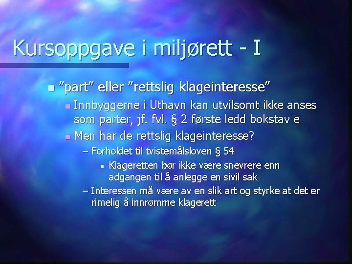 Kursoppgave i miljørett - I n ”part” eller ”rettslig klageinteresse” Innbyggerne i Uthavn kan