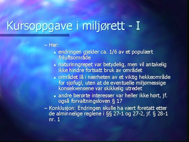 Kursoppgave i miljørett - I – Her: n endringen gjelder ca. 1/6 av et