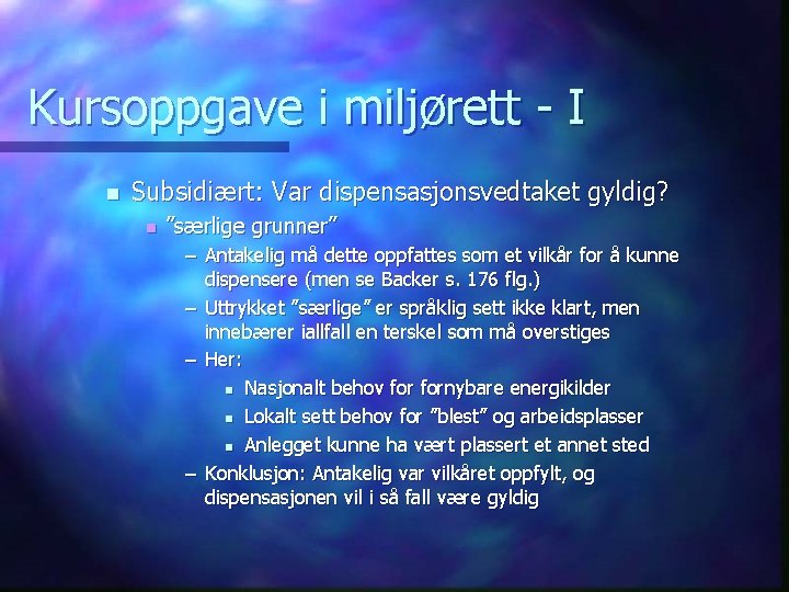 Kursoppgave i miljørett - I n Subsidiært: Var dispensasjonsvedtaket gyldig? n ”særlige grunner” –