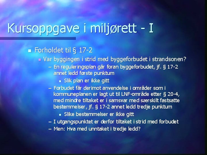Kursoppgave i miljørett - I n Forholdet til § 17 -2 n Var byggingen
