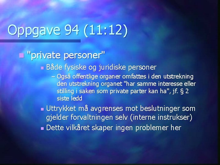 Oppgave 94 (11: 12) n "private n personer" Både fysiske og juridiske personer –