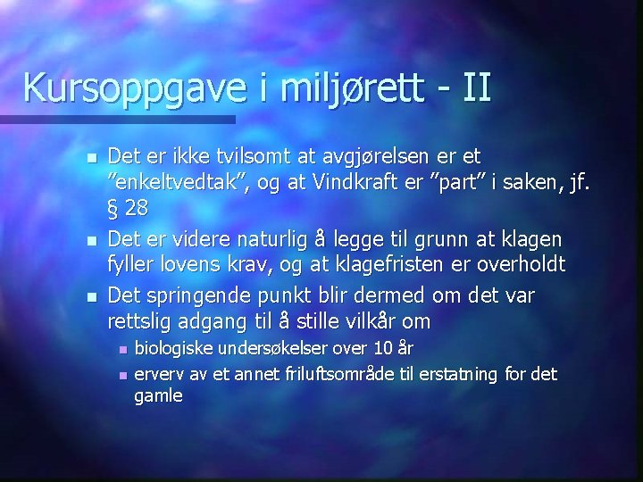 Kursoppgave i miljørett - II n n n Det er ikke tvilsomt at avgjørelsen