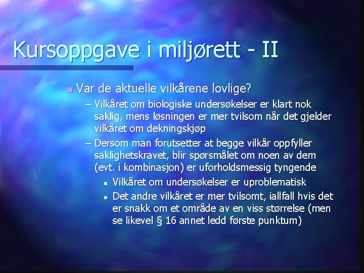 Kursoppgave i miljørett - II n Var de aktuelle vilkårene lovlige? – Vilkåret om