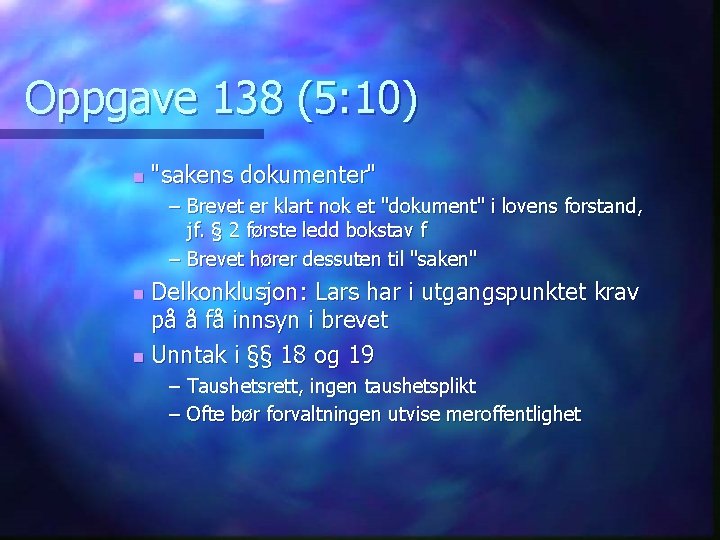 Oppgave 138 (5: 10) n "sakens dokumenter" – Brevet er klart nok et "dokument"